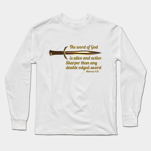 The word of God is alive and active. Sharper than any double-edged sword - Hebrews 4:12 Long Sleeve T-Shirt by FTLOG